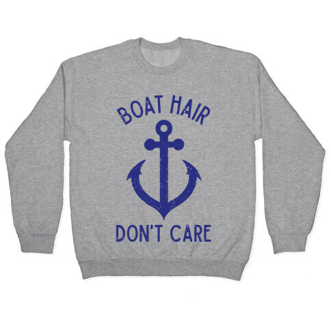 Boat Hair Don't Care Pullover