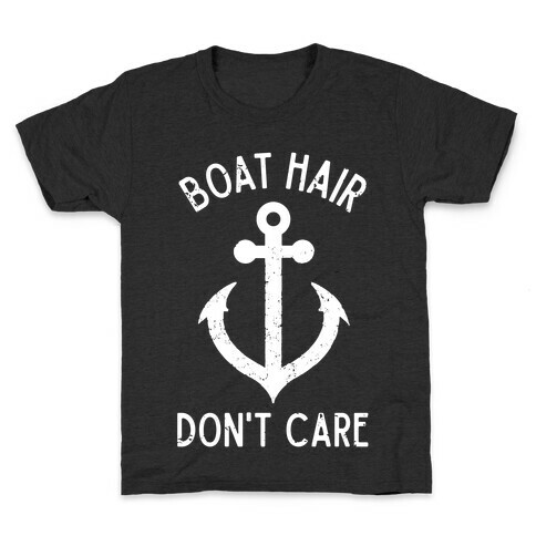 Boat Hair Don't Care Kids T-Shirt