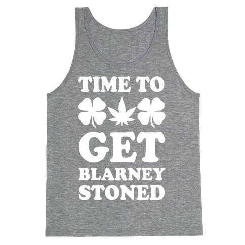 Time To Get Blarney Stoned Tank Top