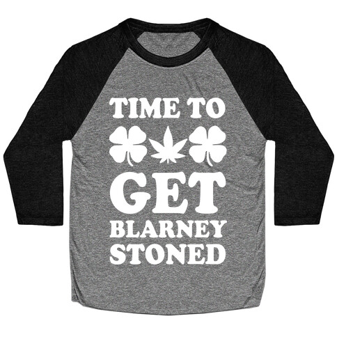 Time To Get Blarney Stoned Baseball Tee