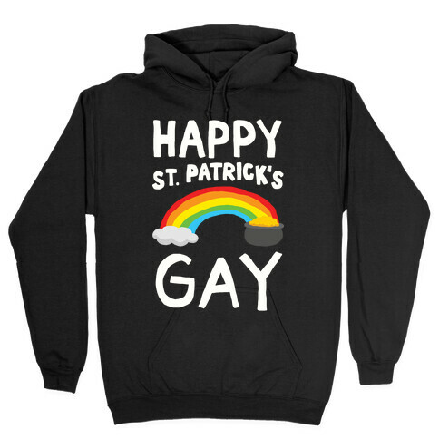 Happy St. Patrick's Gay Hooded Sweatshirt