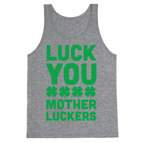 Luck You Mother Luckers Tank Top