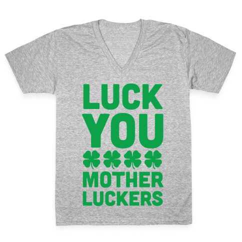 Luck You Mother Luckers V-Neck Tee Shirt