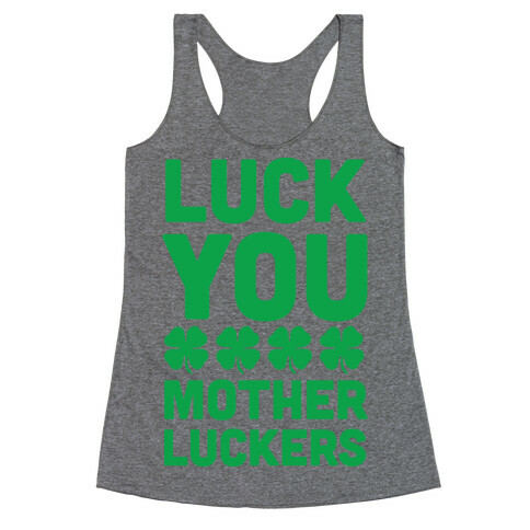 Luck You Mother Luckers Racerback Tank Top