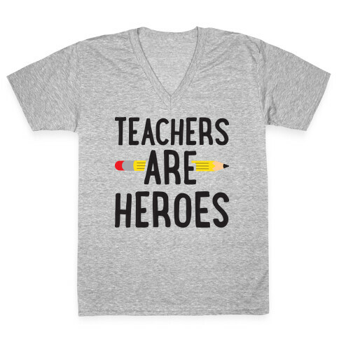Teachers Are Heroes V-Neck Tee Shirt