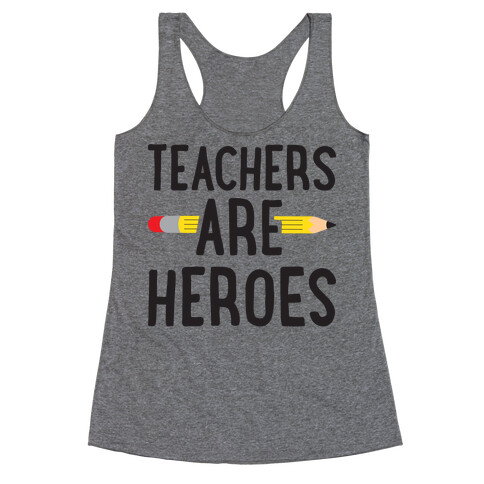 Teachers Are Heroes Racerback Tank Top