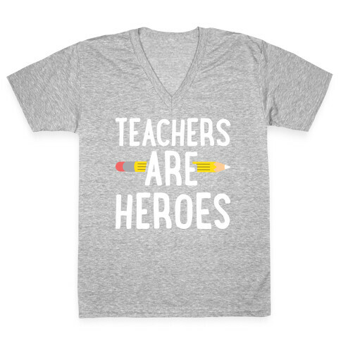 Teachers Are Heroes V-Neck Tee Shirt