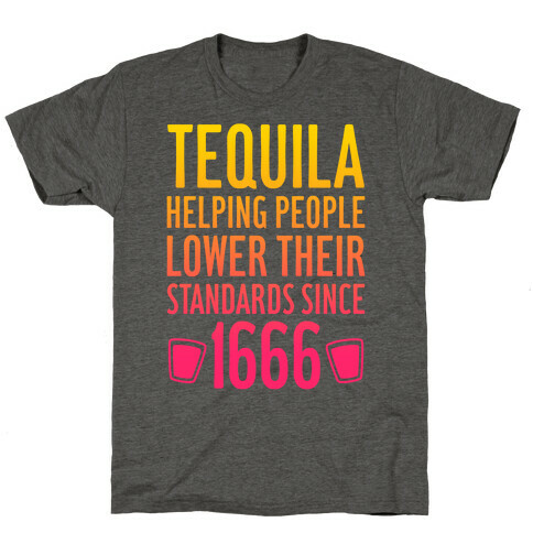 Tequila, Lowering Standards T-Shirt