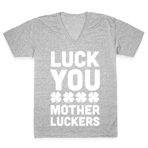 Luck You Mother Luckers V-Neck Tee Shirt