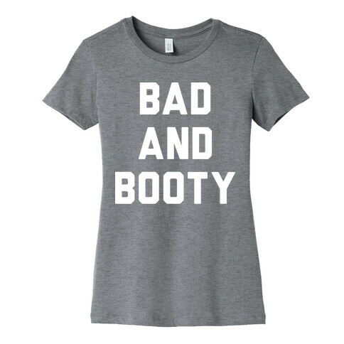 Bad And Booty Womens T-Shirt