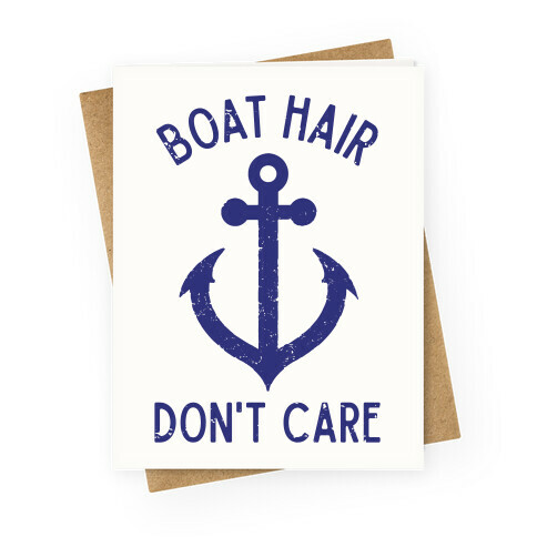 Boat hair don't care Greeting Card