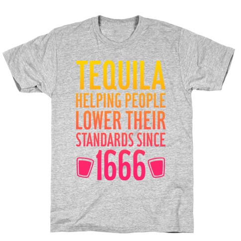 Tequila, Lowering Standards T-Shirt