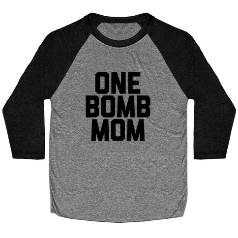 One Bomb Mom Baseball Tee