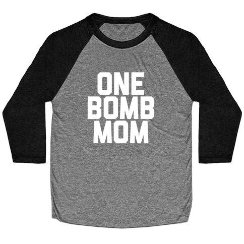 One Bomb Mom Baseball Tee