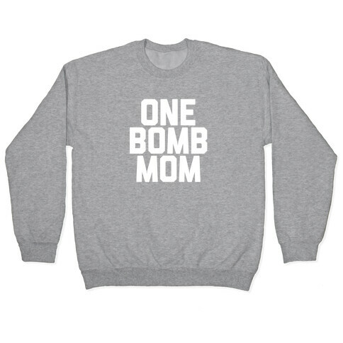 One Bomb Mom Pullover