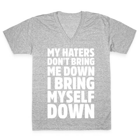 I Bring Myself Down White Print V-Neck Tee Shirt