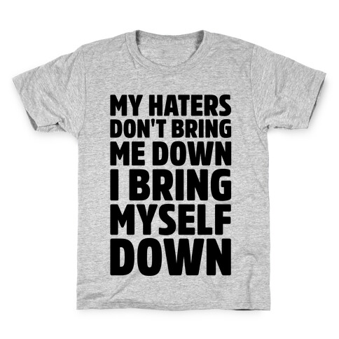 I Bring Myself Down  Kids T-Shirt