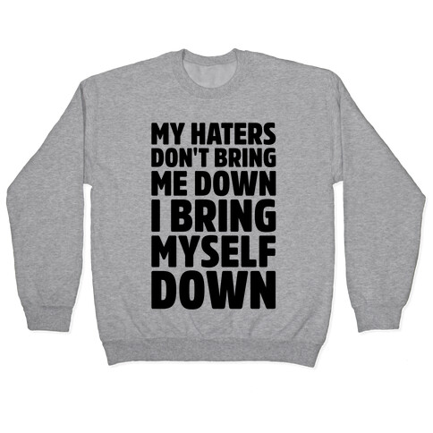 I Bring Myself Down  Pullover