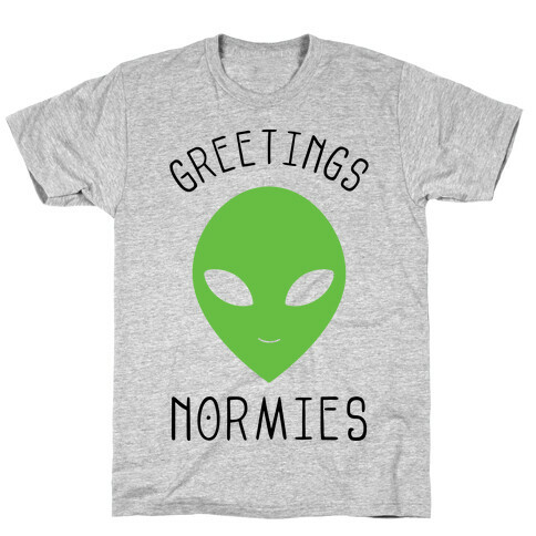 Greetings Normies T-Shirt