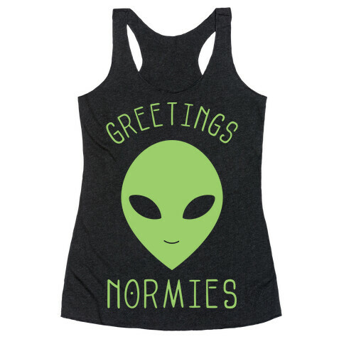 Greetings Normies Racerback Tank Top