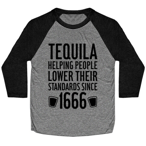 Tequila, Lowering Standards Baseball Tee