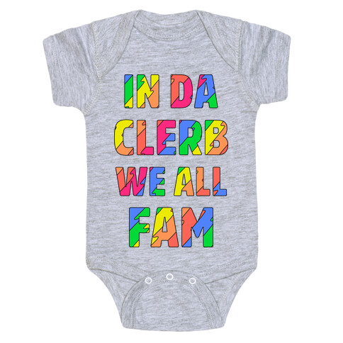 In Da Clerb We All Fam Baby One-Piece