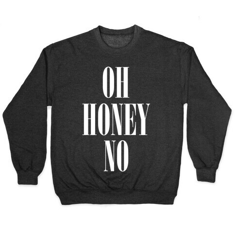 Oh Honey No Pullover