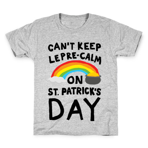 Can't Keep Lepre-Calm On St. Patrick's Day Kids T-Shirt