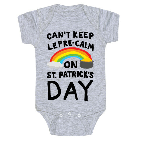 Can't Keep Lepre-Calm On St. Patrick's Day Baby One-Piece