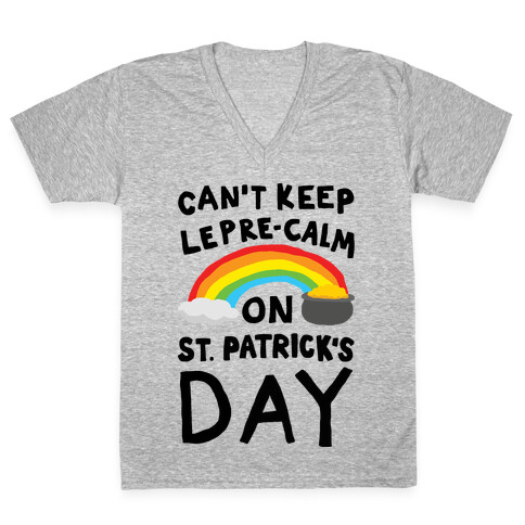 Can't Keep Lepre-Calm On St. Patrick's Day V-Neck Tee Shirt