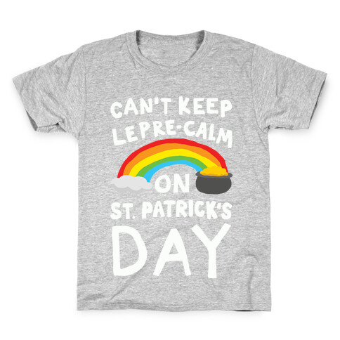 Can't Keep Lepre-Calm On St. Patrick's Day Kids T-Shirt