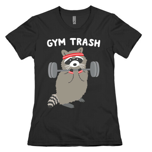 Gym Trash Raccoon Womens T-Shirt