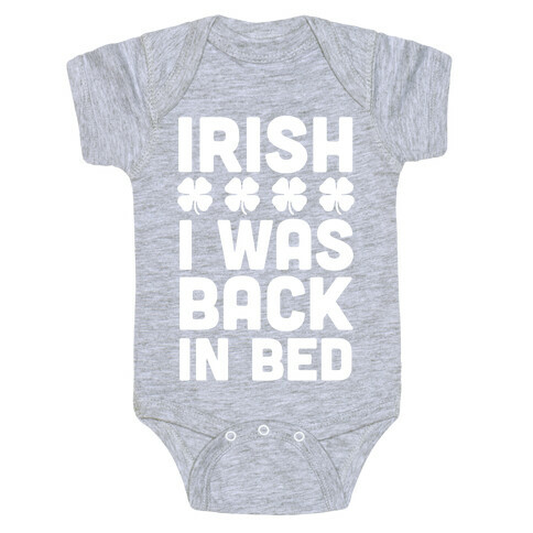Irish I Was Back In Bed Baby One-Piece