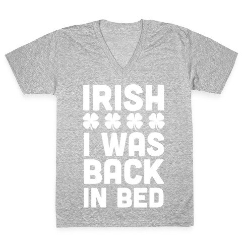 Irish I Was Back In Bed V-Neck Tee Shirt