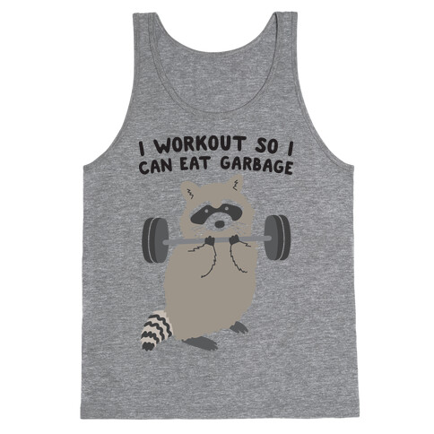 I Workout So I Can Eat Garbage Raccoon Tank Top