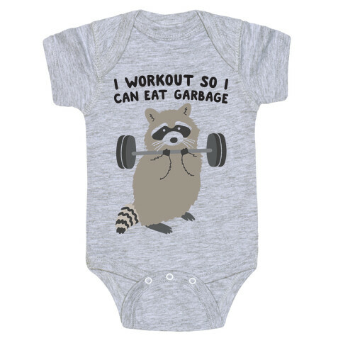 I Workout So I Can Eat Garbage Raccoon Baby One-Piece