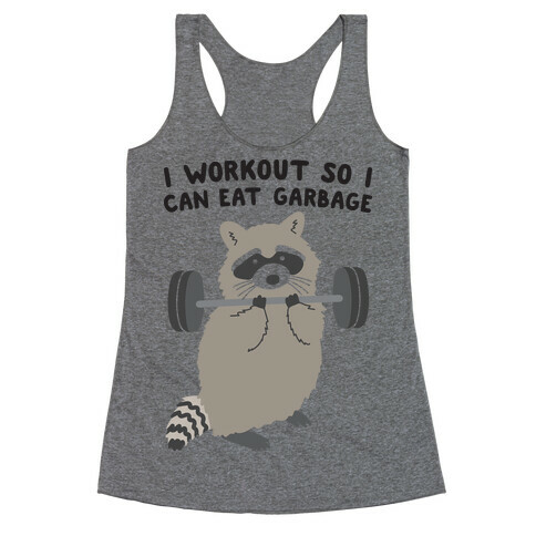 I Workout So I Can Eat Garbage Raccoon Racerback Tank Top