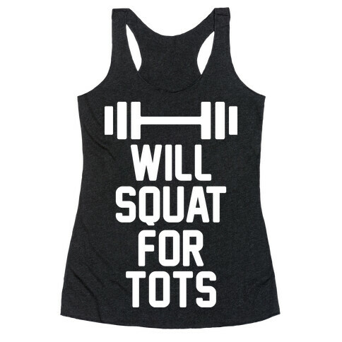 Will Squat For Tots Racerback Tank Top