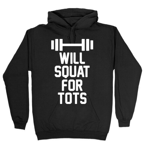Will Squat For Tots Hooded Sweatshirt