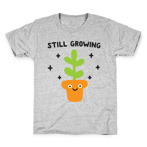 Still Growing Plant Kids T-Shirt