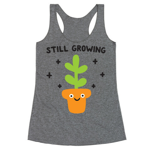 Still Growing Plant Racerback Tank Top