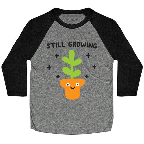 Still Growing Plant Baseball Tee