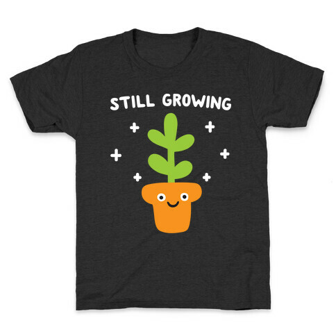 Still Growing Plant Kids T-Shirt