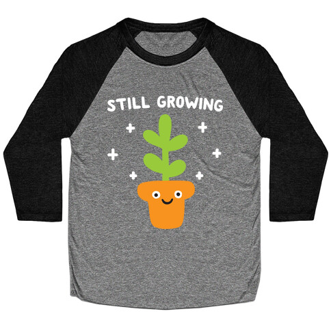 Still Growing Plant Baseball Tee