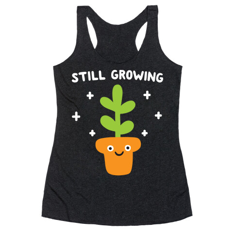 Still Growing Plant Racerback Tank Top