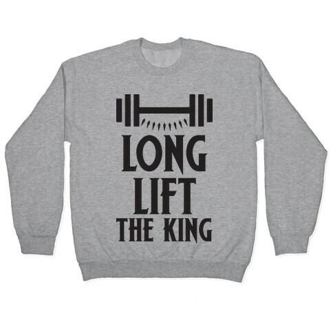 Long Lift The King Pullover