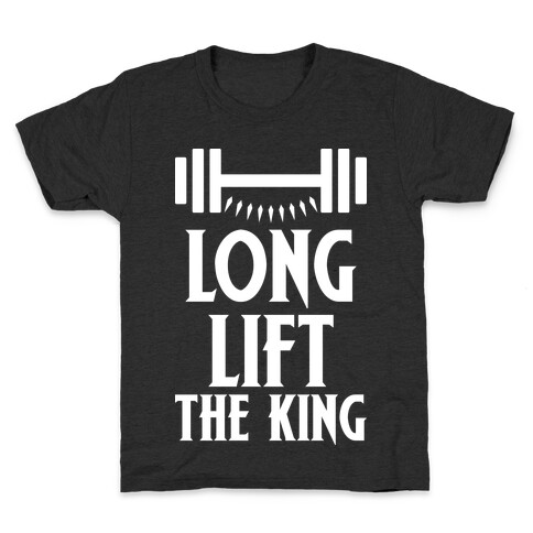 Long Lift The King Kids T-Shirt