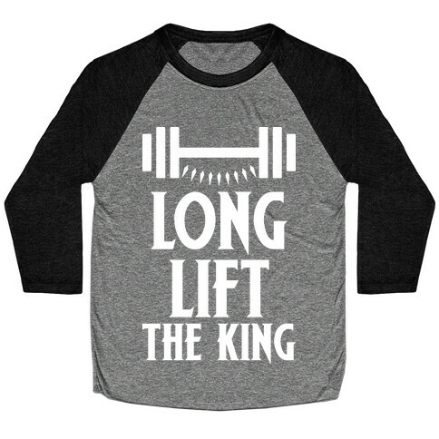 Long Lift The King Baseball Tee