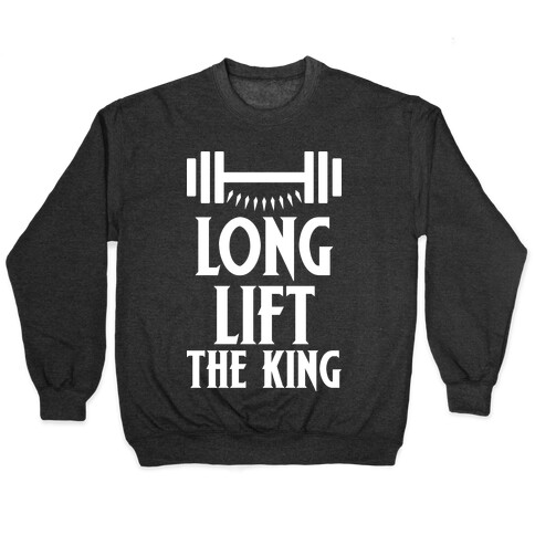 Long Lift The King Pullover