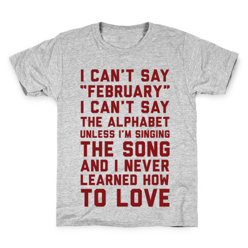 I Can't Say February Kids T-Shirt